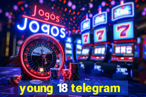 young 18 telegram